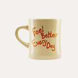 Feel Better Every Day Mug